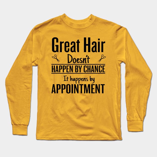 Great hair happen by appointment (black) Long Sleeve T-Shirt by nektarinchen